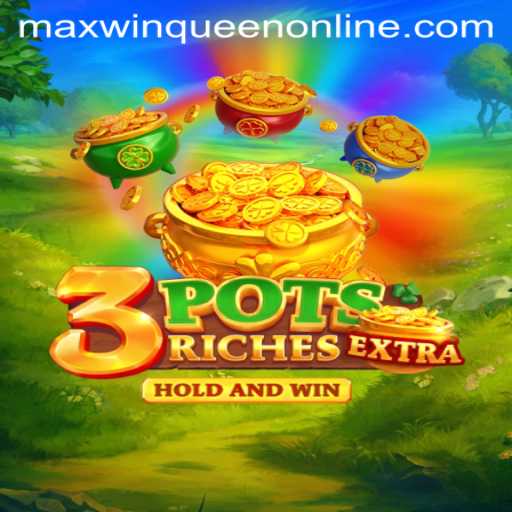 Unveiling the Thrills of 3potsExtra: Maximize Your Wins with 'maxwinqueen'